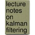 Lecture notes on Kalman filtering