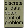 Discrete s.-data deter. control problem by Charles Johnson