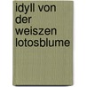 Idyll von der weiszen lotosblume by Jackie Collins