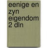 Eenige en zyn eigendom 2 dln door Stirner