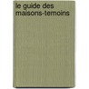 Le guide des maisons-temoins door W. Smesman