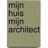 Mijn huis mijn architect door H. Verbiest