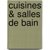 Cuisines & salles de bain by B. Meyer