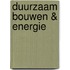 Duurzaam bouwen & energie