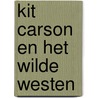 Kit carson en het wilde westen door Moody