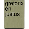 Gretorix en justus by Polland