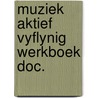 Muziek aktief vyflynig werkboek doc. by Gent