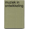 Muziek in ontwikkeling by Asch