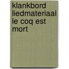 Klankbord liedmateriaal le coq est mort door Brand