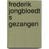 Frederik jongbloedt s gezangen