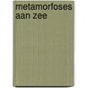 Metamorfoses aan zee door Inez van Eyk