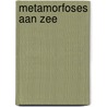 Metamorfoses aan zee door Inez van Eyk