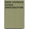 Basis monteurs cursus elektrotechniek by Unknown