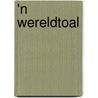 'n Wereldtoal by G. Wassing