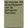 De mooiste 100 ansichtkaarten van de gemeente Veendam by R. Oosting