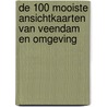 De 100 mooiste ansichtkaarten van Veendam en omgeving by R. Oosting