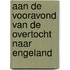 Aan de vooravond van de overtocht naar Engeland