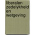 Liberalen zedelykheid en wetgeving