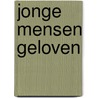 Jonge mensen geloven door Haaren