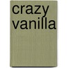 Crazy vanilla by Wersba