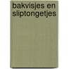 Bakvisjes en sliptongetjes door L. Vanhaecke