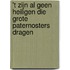 't Zijn al geen heiligen die grote paternosters dragen