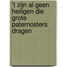 't Zijn al geen heiligen die grote paternosters dragen door J. De Ridder