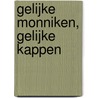 Gelijke monniken, gelijke kappen door V. Luc