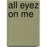 All eyez on me door M. Hanstede