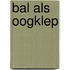 Bal als oogklep