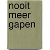 Nooit meer gapen by Smit