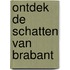 Ontdek de schatten van Brabant