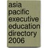 Asia Pacific Executive Education Directory 2006