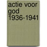 Actie voor god 1936-1941 by Luykx