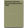 Jaarboek katholiek documentatiecentrum 1986 door Onbekend