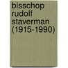 Bisschop rudolf staverman (1915-1990) door Marius van Leeuwen