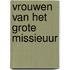 Vrouwen van het grote missieuur