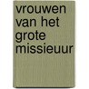Vrouwen van het grote missieuur door V. Poels