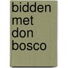 Bidden met Don Bosco by D. Federspiel