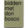 Bidden met Don Bosco door D. Federspiel