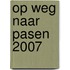 Op weg naar pasen 2007