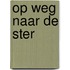 Op weg naar de ster