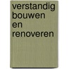 Verstandig Bouwen en Renoveren door Bart De Witte