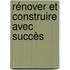 Rénover et construire avec succès
