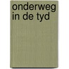 Onderweg in de tyd by Heyden