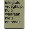 Integrale vroeghulp: hulp waaraan niets ontbreekt by Unknown
