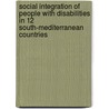 Social integration of people with disabilities in 12 south-mediterranean countries by M.M. Bereken