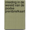 Inleiding in de wereld van de Joodse prentbriefkaart door C. Naaktgeboren