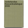 Nederlandse Freecardcatalogus 2006 by W. Kroon