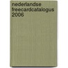 Nederlandse Freecardcatalogus 2006 by W. Kroon